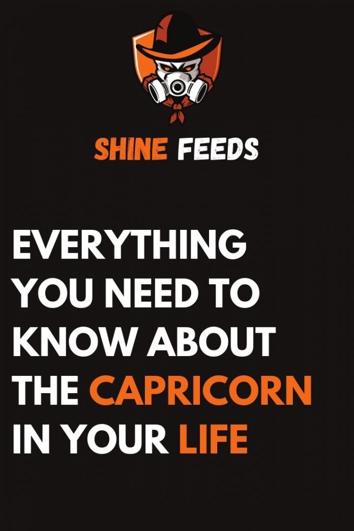 EVERYTHING YOU NEED TO KNOW ABOUT THE CAPRICORN IN YOUR LIFE ShineFeeds