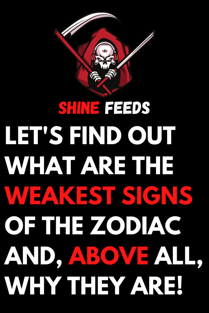 let-s-find-out-what-are-the-weakest-signs-of-the-zodiac-and-above-all