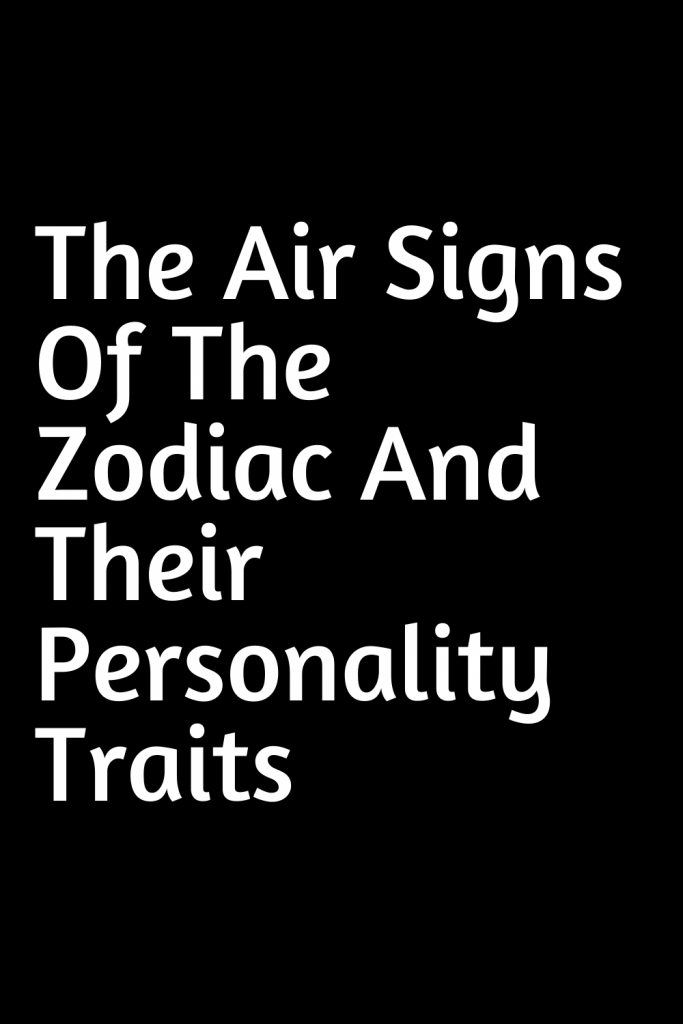 The Air Signs Of The Zodiac And Their Personality Traits – ShineFeeds