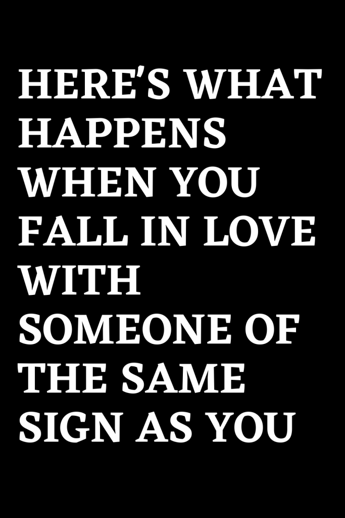 here-s-what-happens-when-you-fall-in-love-with-someone-of-the-same-sign