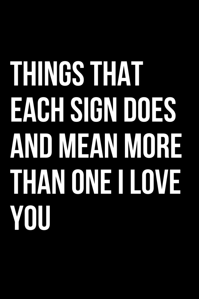 things-that-each-sign-does-and-mean-more-than-one-i-love-you-shinefeeds