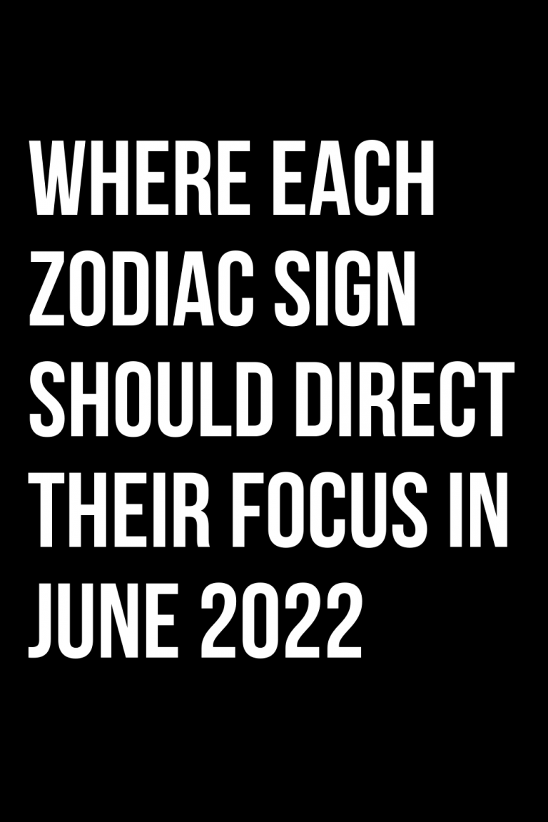 where-each-zodiac-sign-should-direct-their-focus-in-june-2022-shinefeeds