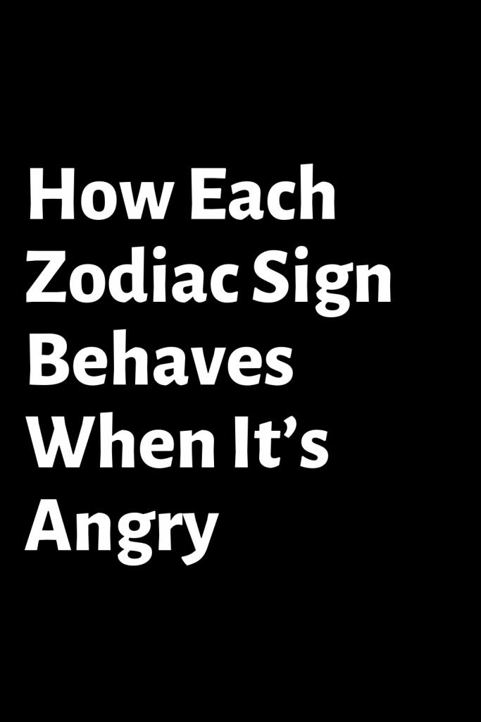 how-each-zodiac-sign-behaves-when-it-s-angry-shinefeeds