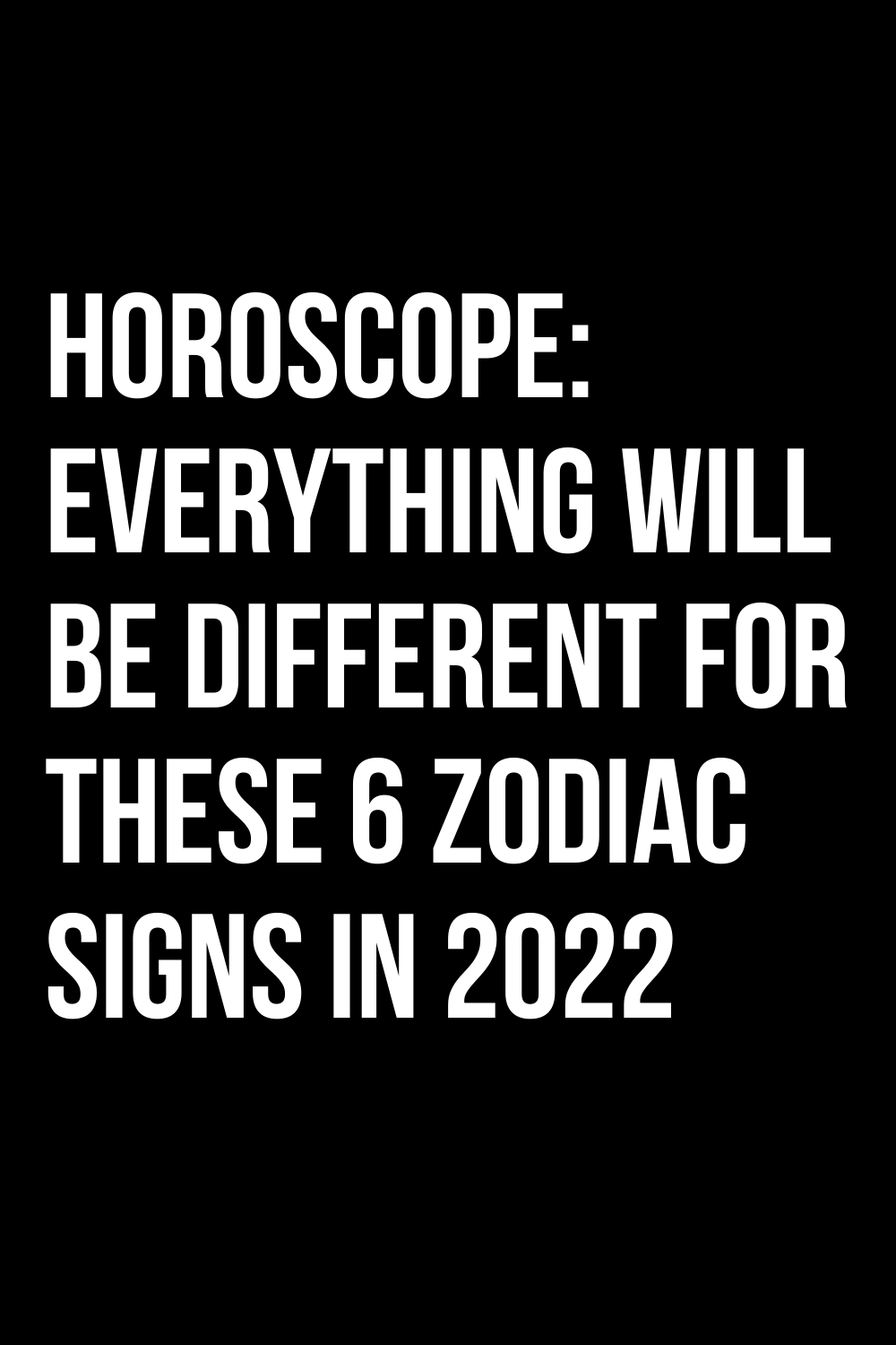 Horoscope: Everything Will Be Different for These 6 Zodiac Signs in ...