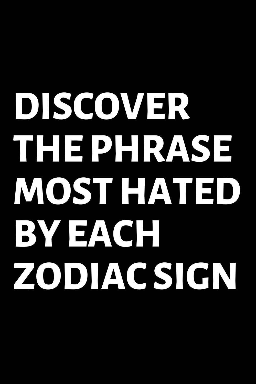 DISCOVER THE PHRASE MOST HATED BY EACH ZODIAC SIGN ShineFeeds