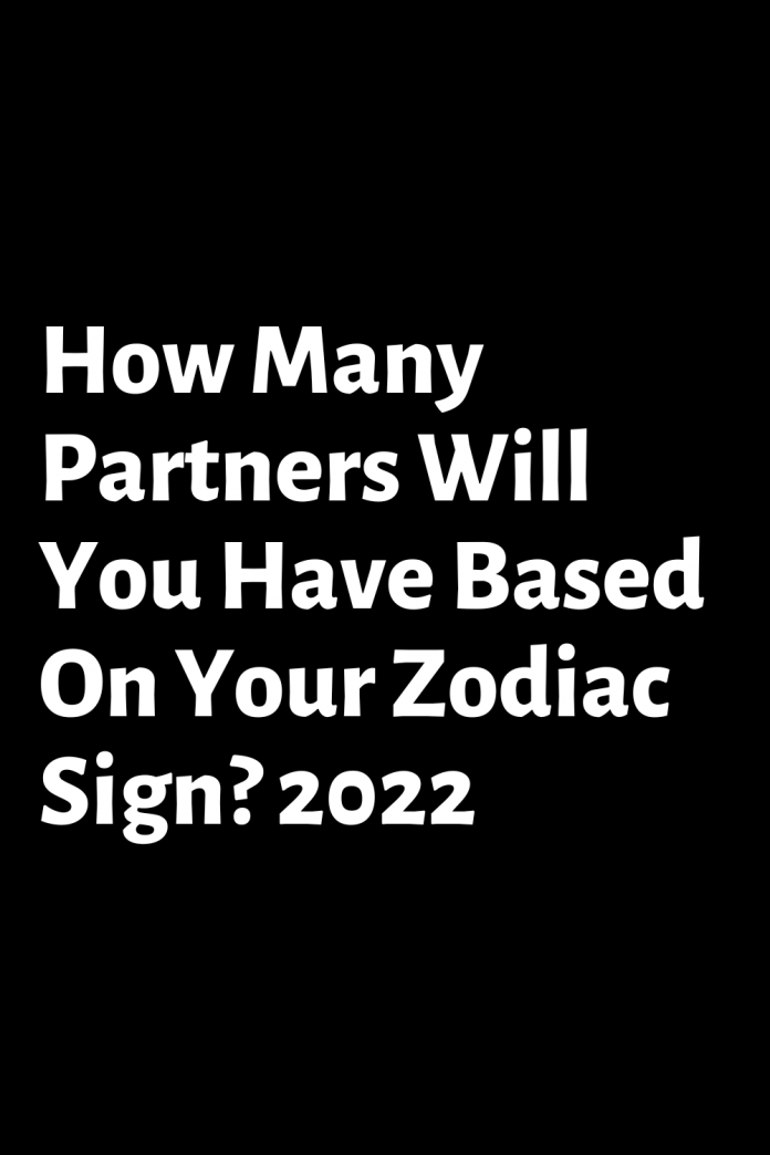 How Many Partners Will You Have Based On Your Zodiac Sign 2022 Shinefeeds
