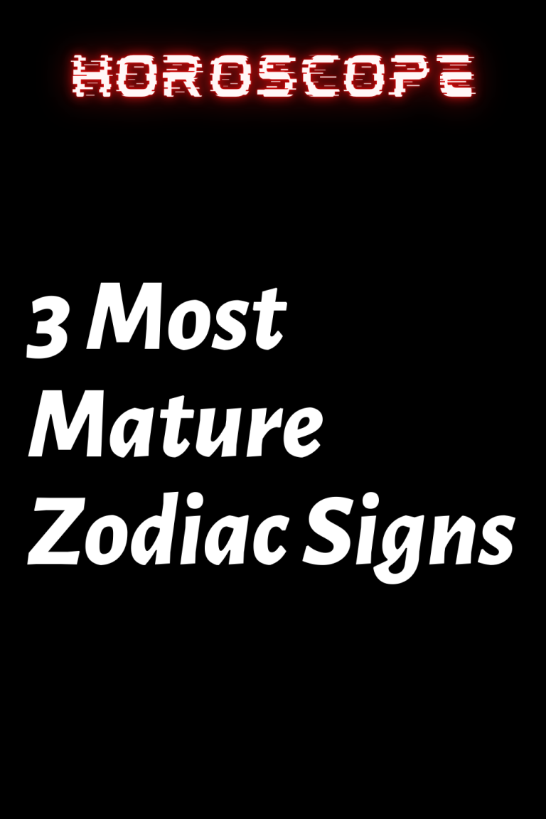 3 Most Mature Zodiac Signs – ShineFeeds