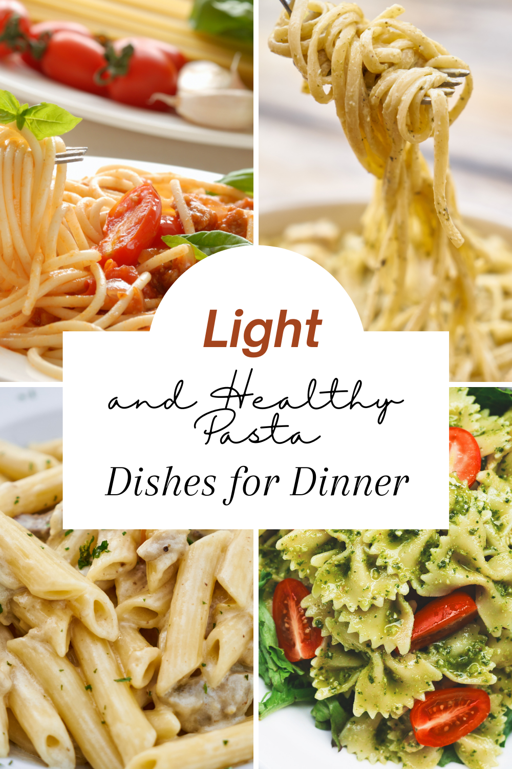 Light and Healthy Pasta Dishes for Dinner